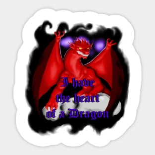 I have the heart of a dragon. Sticker